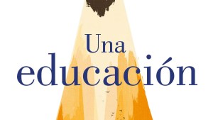 Lecturas: “Una educación”, de Tara Westover