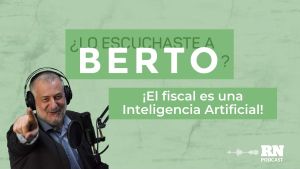 Podcast: ¡El fiscal es una Inteligencia Artificial!