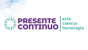 Todavía podés anotarte «Presente Continuo», un programa de formación para artistas, científicos y tecnólogos