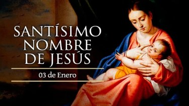 La Iglesia Católica celebra hoy el Santísimo Nombre de Jesús.-