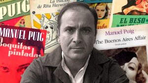 «El desencuentro», la obra inédita de Manuel Puig que muestra la génesis de su voz narrativa