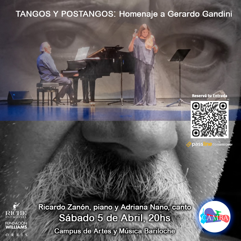 TANGOS Y POSTANGOS: Homenaje a Gerardo Gandini Ricardo Zanón piano – Adriana Nano voz